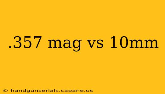 .357 mag vs 10mm