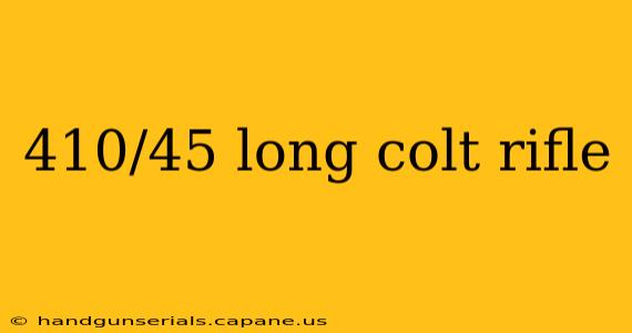 410/45 long colt rifle