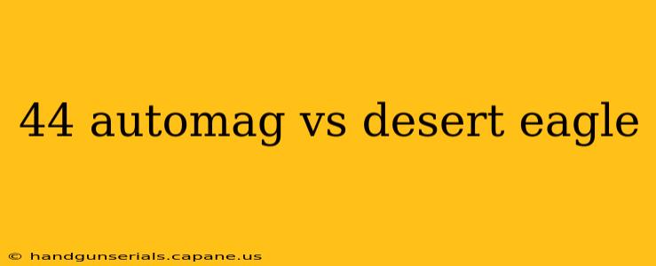 44 automag vs desert eagle