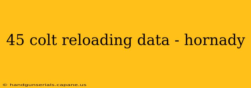 45 colt reloading data - hornady
