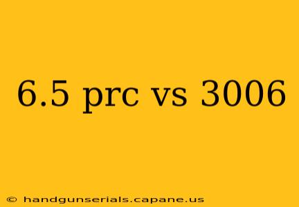 6.5 prc vs 3006