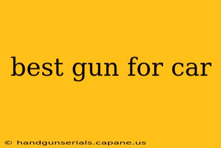 best gun for car