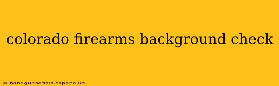 colorado firearms background check