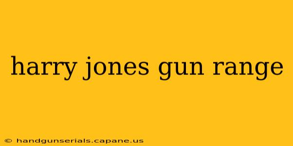 harry jones gun range