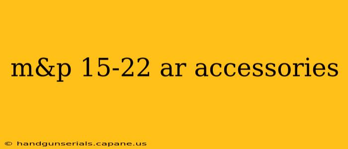 m&p 15-22 ar accessories