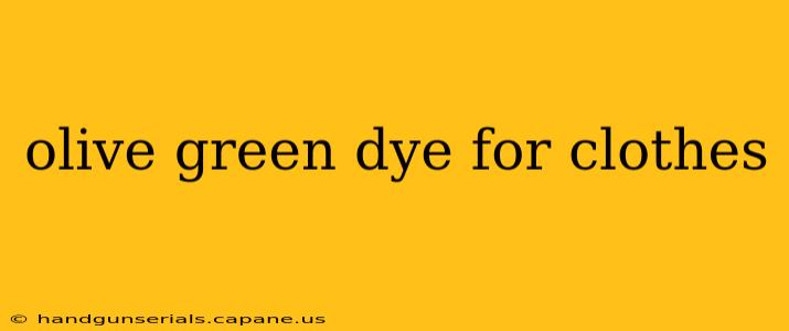 olive green dye for clothes