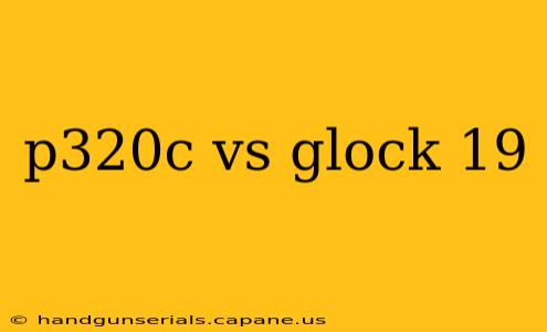 p320c vs glock 19