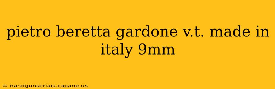 pietro beretta gardone v.t. made in italy 9mm