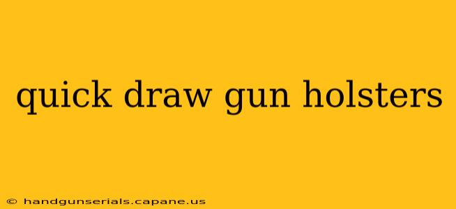 quick draw gun holsters