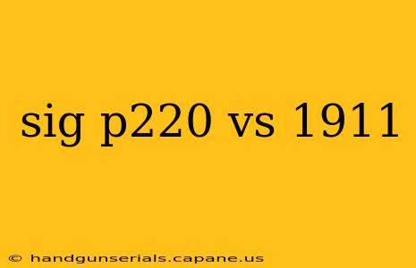 sig p220 vs 1911