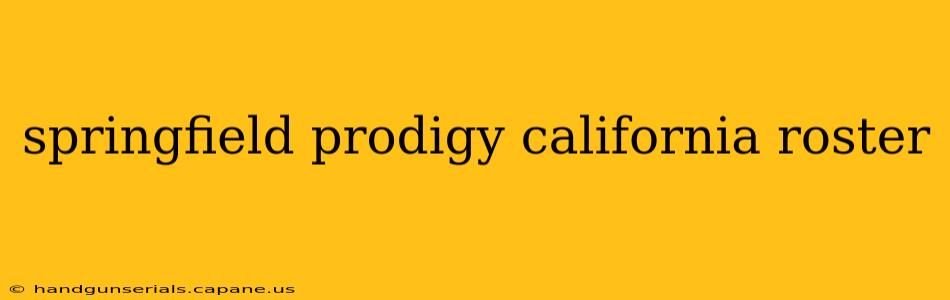 springfield prodigy california roster