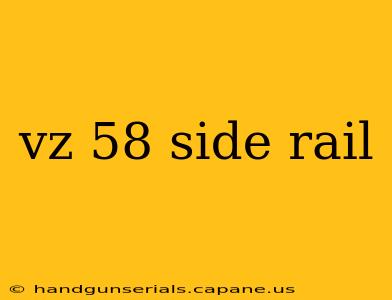 vz 58 side rail