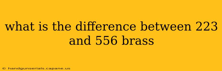 what is the difference between 223 and 556 brass