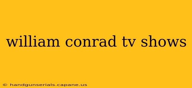 william conrad tv shows